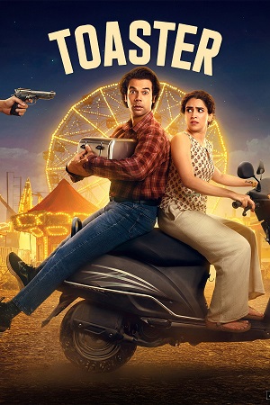 Download Toaster (2026) Hindi (DD5.1) Full Movie WEB-DL 480p [310MB] | 720p [1.3GB] | 1080p [2GB]